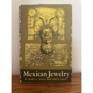 Mexican Jewelry by Greta Pack and Mary L. Davis (1963, Hardcover) Awesome Book